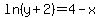ln%28y%2B2%29=+4-x