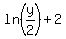ln%28y%2F2%29%2B2