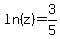 ln%28z%29=3%2F5