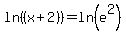 ln+%28%28x%2B2%29%29+=+ln%28e%5E2%29