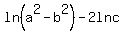 ln+%28a%5E2-b%5E2%29+-+2+ln+c