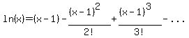 \"ln+%28x%29+=+%28x-1%29+-+%28%28x-1%29%5E2%29%2F2%21+%2B+%28%28x-1%29%5E3%29%2F3%21+-+...\"
