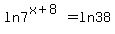 ln+7%5E%28x%2B8%29+=+ln+38+
