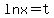 ln+x=t