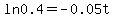 ln0.4+=+-0.05t