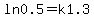 ln0.5=k1.3
