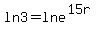 ln3=lne%5E%2815r%29