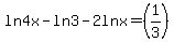 ln4x-ln3-2lnx=%281%2F3%29