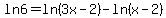 ln6+=+ln%283x-2%29+-+ln%28x-2%29