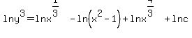 lny%5E3+=+lnx%5E%281%2F3%29+-+ln%28x%5E2-1%29%2Blnx%5E%284%2F3%29+%2B+lnc