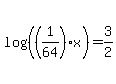 log%28%28%281%2F64%29x%29%29+=+3%2F2