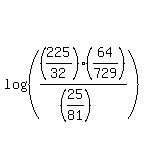 log%28%28%28225%2F32%29%2A%2864%2F729%29%2F%28%2825%2F81%29%29%29%29