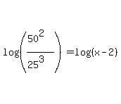 log%28%28%2850%5E2%29%2F%2825%5E3%29%29%29=log%28%28x-2%29%29