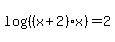 log%28%28%28x%2B2%29x%29%29=2