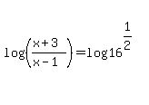 log%28%28%28x%2B3%29%2F%28x-1%29%29%29=+log%2816%5E%281%2F2%29+%29
