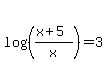 log%28%28%28x%2B5%29%2Fx%29%29=3