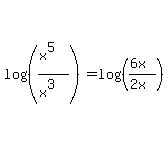 log%28%28%28x%5E5%29%2F%28x%5E3%29%29%29+=+log%28%28%286x%29%2F%282x%29%29%29