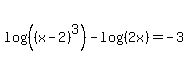 log%28%28%28x-2%29%5E3%29%29-log%28%282x%29%29=-3