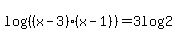 log%28%28%28x-3%29%28x-1%29%29%29=3log%282%29