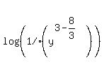 log%28%28++%221%2F%22%28y%5E%283-8%2F3%29++%29%29%29