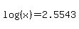 log%28%28+x+%29%29=+2.5543%29