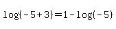 log%28%28-5%2B3%29%29=1-log%28%28-5%29%29