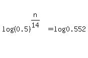 log%28%280.5%29%5E%28n%2F14%29%29+=+log%280.552%29