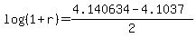 log%28%281%2Br%29%29=%284.140634-4.1037%29%2F2
