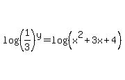 log%28%281%2F3%29%5Ey%29+=+log%28%28x%5E2%2B3x%2B4%29%29