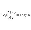 log%28%281%2F4%29%5Ex%29=log%2814%29
