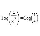 log%28%281%2Fx%5E2%29%29=log%28%281%2F4%29%29