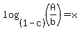 log%28%281-c%29%2C%28A%2Fb%29%29+=+x