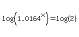log%28%281.0164%5Ex%29%29=log%28%282%29%29