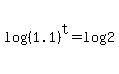 log%28%281.1%29%5Et%29=log%282%29