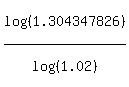 log%28%281.304347826%29%29%2Flog%28%281.02%29%29