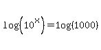 log%28%2810%5Ex%29%29=1og%281000%29
