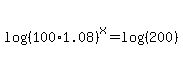 log%28%28100%2A1.08%29%5Ex%29+=+log%28%28200%29%29