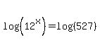 log%28%2812%5Ex%29%29+=+log%28%28527%29%29
