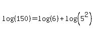 log%28%28150%29%29=log%28%286%29%29%2Blog%28%285%5E2%29%29