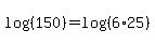 log%28%28150%29%29=log%28%286%2A25%29%29