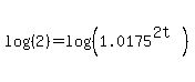 log%28%282%29%29=log%28%281.0175%5E%282t%29%29%29