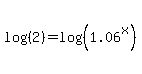 log%28%282%29%29=log%28%281.06%5Ex%29%29