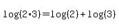 log%28%282%2A3%29%29+=+log%28%282%29%29%2Blog%28%283%29%29