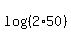 log%28%282%2A50%29%29