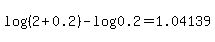 log%28%282%2B0.2%29%29+-+log%280.2%29+=+1.04139