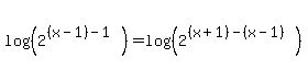 log%28%282%5E%28%28x-1%29-1%29%29%29+=+log%28%282%5E%28%28x%2B1%29-%28x-1%29%29%29%29