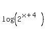 log%28%282%5E%28x+%2B+4%29%29%29