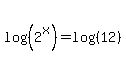log%28%282%5Ex%29%29+=+log%28%2812%29%29