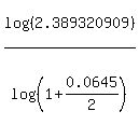 log%28%282.389320909%29%29%2Flog%28%281%2B0.0645%2F2%29%29