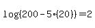 log%28%28200-5%2820%29%29%29+=+2